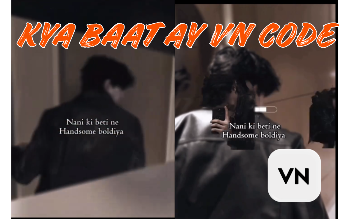 Kya Baat Ay VN Code-Create Viral Video in One Click