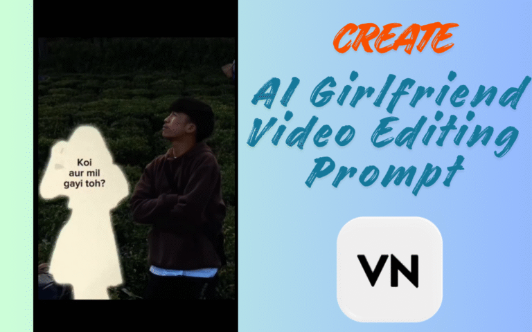 How to Create AI Girlfriend Video Editing Prompt & VN Code